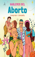 Hablemos del Aborto (Let's Talk about Abortion: Spanish Language Edition)