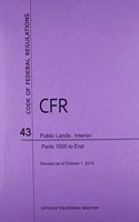Code of Federal Regulations Title 43, Public Lands: Interior, Parts 1000-End, 2014