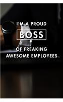 I'm A Proud Boss Of Freaking Awesome Employees