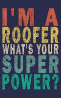 I'm A Roofer What's Your Super Power?