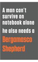 A man can't survive on notebook alone he also needs a Bergamasco Shepherd