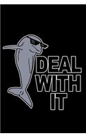 Deal with It Dolphin Journal