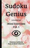 Sudoku Genius Mind Exercises Volume 1: Glendora, California State of Mind Collection