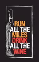 Run All The Miles Drink All The Wine: Wine Tasting and Review Journal