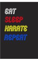 Eat Sleep karate Repeat Notebook Fan Sport Gift: Lined Notebook / Journal Gift, 120 Pages, 6x9, Soft Cover, Matte Finish