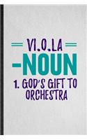 Vi O La Noun God's Gift to Orchestra