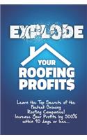 Explode Your Roofing Profits