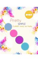 2020 Pretty Simple Planner Weekly and Monthly: Best Weekly and Monthly planner Jan 1, 2020 2021 to Dec 31, 2020 2021 - Include Weekly & Monthly Planner + Calendar and 100 plank pages to write.