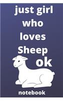 just girl who loves sheep OK notebook