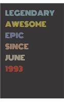 Legendary Awesome Epic Since June 1993 - Birthday Gift For 26 Year Old Men and Women Born in 1993: Blank Lined Retro Journal Notebook, Diary, Vintage Planner