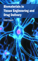 Biomaterials in Tissue Engineering and Drug Delivery