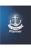 Cruise Planner: Blue Cruise Travel Planner Journal Organizer Notebook Trip Diary - Family Vacation - Budget Packing Checklist Itinerary Weekly Daily Activity Agenda