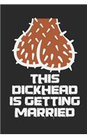 This Dickhead is getting Married