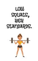 Low Squats, High Standards