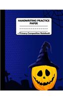 Handwriting Practice Paper Primary Composition Notebook: Halloween Gifts for Kids: Awesome Halloween Pumpkin with Witch Hat Blue Journal Blank Dotted Writing Sheet Workbook For Preschool and Kindergarten, 
