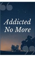 Addicted No More: A Certified Chemical Dependency Counselor Prompt Journal Writing Notebook for Managing Clients in Substance Abuse Programs and to Help with Addictio