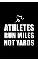 athletes run miles not yards: Run Miles Not Yards Running Fan Funny Journal/Notebook Blank Lined Ruled 6x9 100 Pages