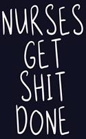 Nurses Get Shit Done
