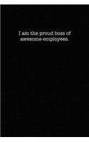 I am the Proud Boss of Awesome Employees: dot grid paper notebook