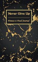 Never Give Up Fitness & Food Journal
