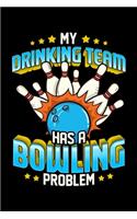 My Drinking Team Has a Bowling Problem
