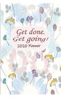 Get Done. Get Going! 2020 Planner!