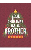 First Christmas As A Brother: Blank Lined Journal Notebooks Christmas Tree Gift For Promoted To Brother life Xmas Gift For Son