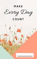Make Every Day Count: A Journal To Record The Wonders Of Every Day-120 Pages-Daily Notebook