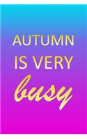 Autumn: I'm Very Busy 1 Year Daily Planner (12 Months) - Pink Custom First Name Letter A Personalized Cover - 2020 - 2021 - 365 Pages for Planning - January