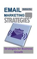 Email Marketing Strategies: Strategies for Business Growth