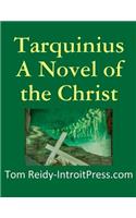 Tarquinius - A Novel of the Christ