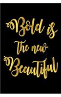 Bold Is The New Beautiful
