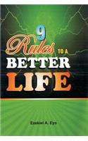 9 Rules To A Better Life