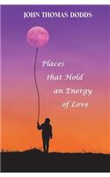 Places That Hold an Energy of Love