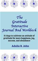 The Gratitude Interactive Journal and Workbook