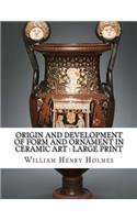 Origin and Development of Form and Ornament in Ceramic Art: Large print