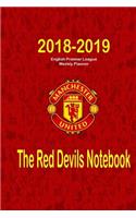 The Red Devil's Notebook: 2018-2019 English Premier League Weekly Planner: Optimize Your Organizing, Planning and Record-Keeping Track Every Match Details with This Record Bo