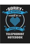 Sorry I'm Already Taken by a Smokin Hot Telephonist Notebook