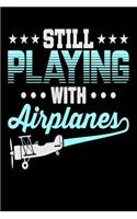 Still Playing With Airplanes
