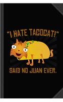 I Hate Tacocat Journal Notebook: Blank Lined Ruled for Writing 6x9 120 Pages