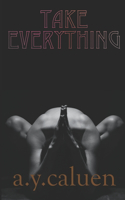 Take Everything