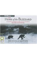 Home of the Blizzard: An Australian Hero's Classic Tale of Antarctic Discovery and Adventure