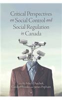 Critical Perspectives on Social Control and Social Regulation in Canada