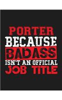 Porter Because Badass Isn't an Official Job Title