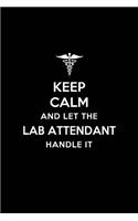 Keep Calm and Let the Lab Attendant Handle It