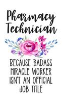 Pharmacy Technician Because Badass Miracle Worker Isn't an Official Job Title