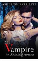 My Vampire in Shining Armor