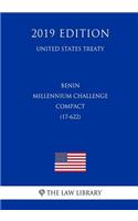 Benin - Millennium Challenge Compact (17-622) (United States Treaty)