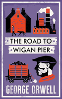 The Road to Wigan Pier: New Annotated Edition