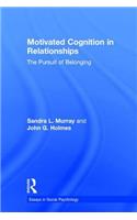 Motivated Cognition in Relationships